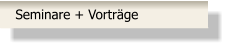 Seminare + Vorträge