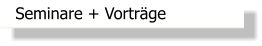 Seminare + Vorträge